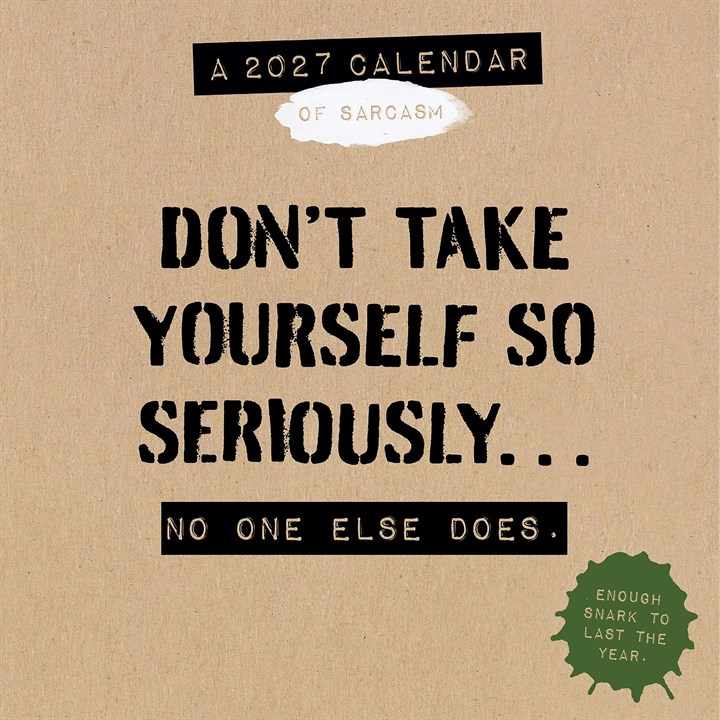 Daily Sarcasm, Don’t Take Yourself So Seriously Desk Calendar 2027