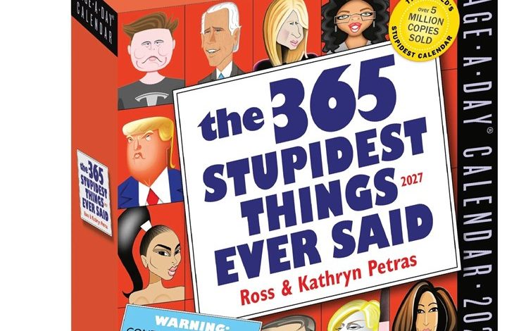 365 Stupidest Things Ever Said Desk Calendar 2027