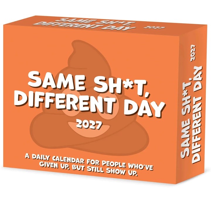 Same Sh*t, Different Day Desk Calendar 2027