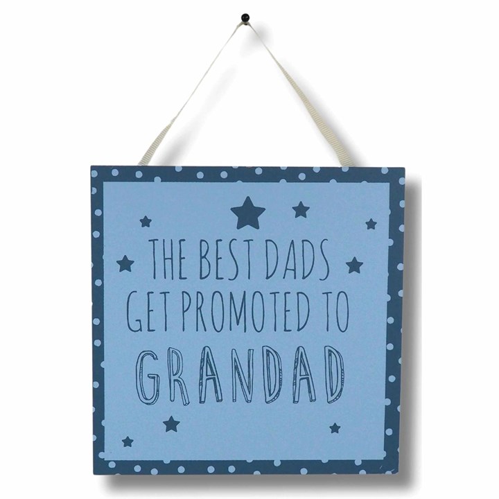 Best Dads Get Promoted to Grandad – Hanging Plaque