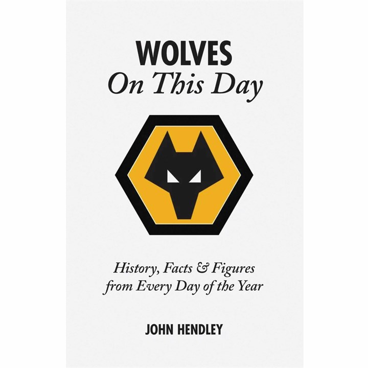 Wolverhampton Wanderers FC On This Day Book