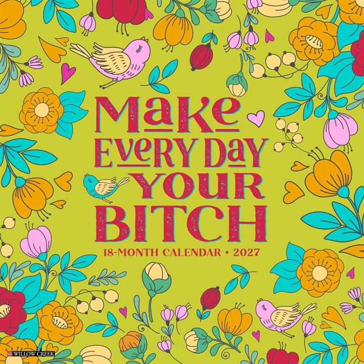 Make Every Day Your Bitch Calendar 2027